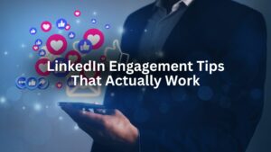 LinkedIn Engagement Tips That Actually Work