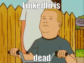 LinkedIn is dead